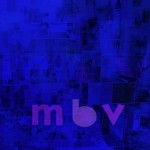 My-Bloody-Valentine-mbv-e1359869584787